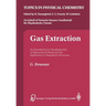 Gas Extraction: An Introduction to Fundamentals of Supercritical Fluids and the Application to Separation Processes