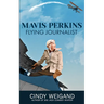Mavis Perkins, Flying Journalst