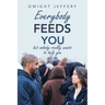 Everybody Feeds You: But Nobody Really Wants to Help You