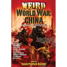 Weird World War: China