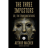 The Three Impostors: or the Transmutations