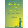 The Lady with the Dog: And Other Stories