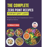 The Complete Zero Point Recipes for Weight Loss: Maximum Results: Your Comprehensive Guide to Weight Loss Success