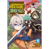 Chronicles of an Aristocrat Reborn in Another World (Manga) Vol. 6