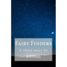 Fairy Finders: A Short Story By