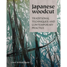Japanese Woodcut: Traditional Techniques and Contemporary Practice