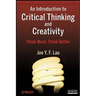 An Introduction to Critical Thinking and Creativity: Think More, Think Better