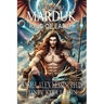 Marduk King of Earth: Book Four of the Anunnaki Series