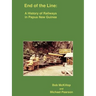 End of the Line: A History of Railways in Papua New Guinea
