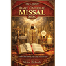 The Complete Daily Catholic Missal 2026: Complete Mass Readings, Order of Mass, and Daily Catholic Prayers with Sunday & Weekday Lectionary Cycles, Re