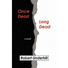 Once Dead, Long Dead