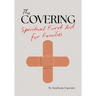 The Covering: Spiritual First Aid for Families