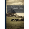 Cattle and Dairy Farming, Part 1