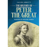 The History of Peter the Great: Makers of History Series