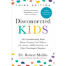 Disconnected Kids, Third Edition: The Groundbreaking Brain Balance Program for Children with Autism, Adhd, Dyslexia, and Other Neurological Disorders