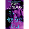 For Her Eyes Only