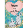 Prayers for my Great Niece: A Children's book Christian Prayers for a Great Niece