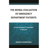 The Moral Evaluation of Emergency Department Patients: An Ethnography of Triage Work in Romania