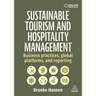 Sustainable Tourism and Hospitality Management: Business Practices, Global Platforms, and Reporting