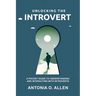 Unlocking the Introvert: A Pocket Guide to Understanding and Interacting with Introverts