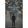 A Christmas Carol: Of Christmas Past, Present and Yet to Come