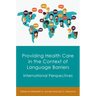 Providing Health Care in the Context of Language Barriers: International Perspectives