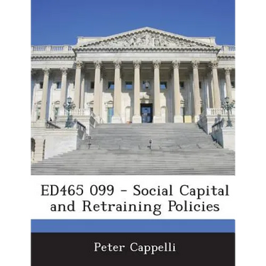 Ed465 099 - Social Capital and Retraining Policies
