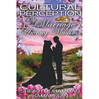 Cultural Perception of Marriage Among Muslims