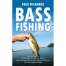 Bass Fishing: Tips, Techniques, and Strategies for Catching Big Bass (Learn the Most Effective Bass Fishing Techniques to Catch Largemouth Bass)