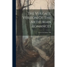The Vulgate Version Of The Arthurian Romances: Lestoire De Merlin. 1908