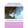 Overcoming Fear & Anxieties: Conquering Fear Itself