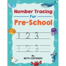 Number Tracing book for Preschoolers: Preschool Numbers Tracing Math Practice Workbook: Math Activity Book for Pre K, Kindergarten and Kids Ages 3-5 (