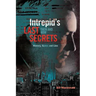 Intrepid's Last Secrets: Then and Now: History, Spies and Lies