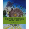 The Cycle of Foraging - A Book of Days: The Cycle of Foraging - A Book of Days