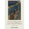 Forced Migration and Global Politics