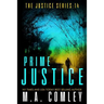 Prime Justice: (Justice series Book 14)