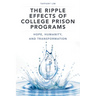 The Ripple Effects of College Prison Programs: Hope, Humanity, and Transformation