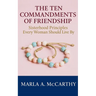 The Ten Commandments of Friendship: Sisterhood Principles Every Woman Should Live By