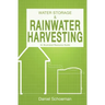 Water Storage And Rainwater Harvesting: An Illustrated Resource Guide.
