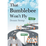 That Bumblebee Won't Fly