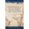 Euclid's Elements of Geometry. The Essential Parts of his Propositions are set Forth ... First. The Preparation and Demonstration ... Fourthly. The Fo