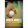 Five Seasons: A Baseball Companion