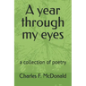 A year through my eyes: a collection of poetry