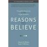 Reasons to Believe: Thoughtful Responses to Life's Tough Questions