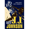 The Musical World of J.J. Johnson
