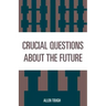 Crucial Questions About the Future