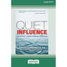 Quiet Influence: The Introvert's Guide to Making a Difference (16pt Large Print Format)