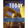 Old Testament Today: A Journey from Ancient Context to Contemporary Relevance
