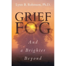 Grief Fog And a Brighter Beyond