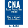 CNA Exam preparation 2018-2019: State of MISSOURI skills board exam: CNA Exam review